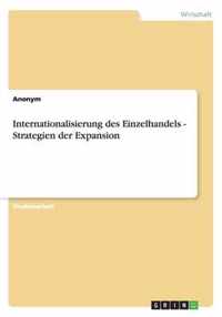 Internationalisierung des Einzelhandels - Strategien der Expansion