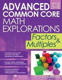 Advanced Common Core Math Explorations, Grades 5-8