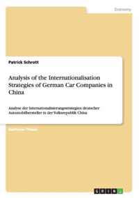 Analysis of the Internationalisation Strategies of German Car Companies in China