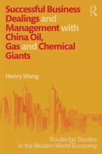 Successful Business Dealings and Management with China Oil, Gas and Chemical Giants