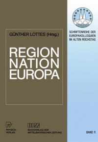 Region, Nation, Europa: Historische Determinanten Der Neugliederung Eines Kontinents