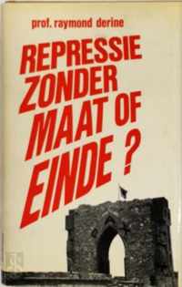 Repressie zonder maat of einde?