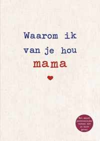 Waarom ik van je hou mama