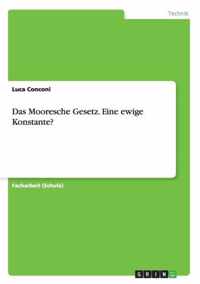 Das Mooresche Gesetz. Eine ewige Konstante?