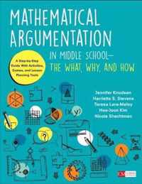 Mathematical Argumentation in Middle School-The What, Why, and How