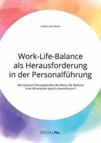 Work-Life-Balance als Herausforderung in der Personalfuhrung