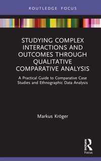 Studying Complex Interactions and Outcomes Through Qualitative Comparative Analysis