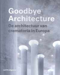 Goodbye Architecture - Kim Verhoeven, Vincent Valentijn - Hardcover (9789462084230)