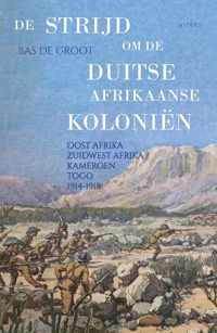 De strijd om de Duitse Afrikaanse Koloniën - Bas de Groot - Paperback (9789464240771)