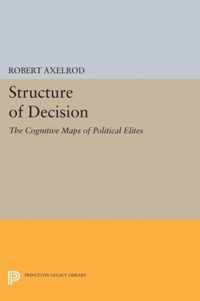 Structure of Decision - The Cognitive Maps of Political Elites