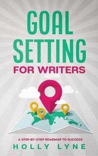 Goal Setting for Writers
