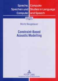 Constraint-Based Acoustic Modelling