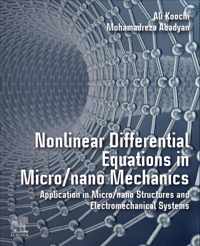 Nonlinear Differential Equations in Micro/Nano Mechanics: Application in Micro/Nano Structures and Electromechanical Systems