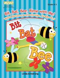 Bit, Bat, Bee, Rime with Me! Word Patterns and Activities, Grades K-3
