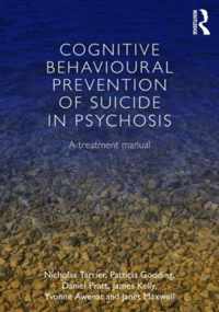 Cognitive Behavioural Prevention of Suicide in Psychosis: A Treatment Manual