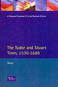 The Tudor and Stuart Town 1530 - 1688