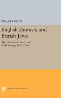 English Zionists and British Jews - The Communal Politics of Anglo-Jewry, 1896-1920