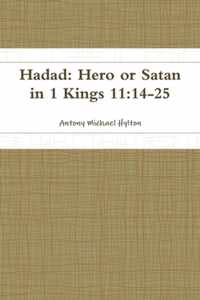 Hadad Hero or Satan in 1 Kings 11