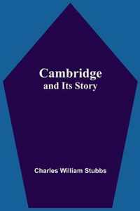 Cambridge And Its Story