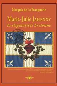 Marie-Julie Jahenny la stigmatisee bretonne