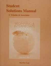 Student Solutions Manual for Beginning & Intermediate Algebra