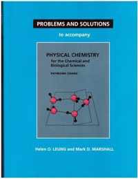 Student Problems and Solutions Manual for Physical Chemistry for the Chemical and Biological Sciences
