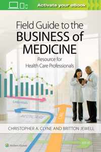 Field Guide to the Business of Medicine