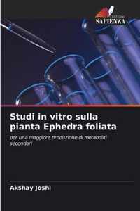 Studi in vitro sulla pianta Ephedra foliata
