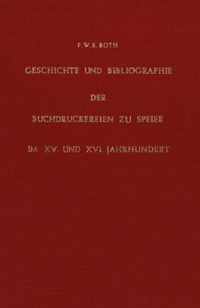 Geschichte Und Bibliographie Der Buchdruckereien Zu Speier Im XV. Und XVI. Jahrhundert