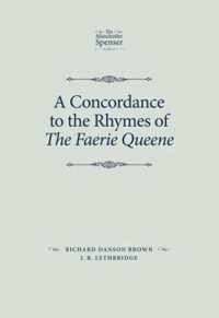 A Concordance to the Rhymes of the Faerie Queene