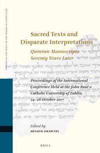 Studies on the Texts of the Desert of Judah 133 - Sacred Texts and Disparate Interpretations: Qumran Manuscripts Seventy Years Later