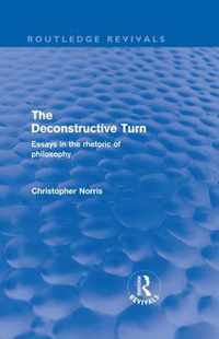 The Deconstructive Turn (Routledge Revivals): Essays In The Rhetoric Of Philosophy