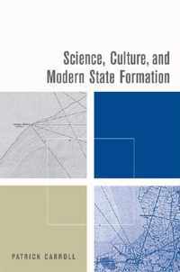 Science, Culture, and Modern State Formation