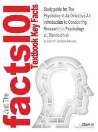Studyguide for The Psychologist As Detective An Introduction to Conducting Reasearch in Psychology by al., Randolph et, ISBN 9780131117648