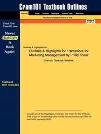 Studyguide for Framework for Marketing Management by Kotler, Philip, ISBN 9780136026600