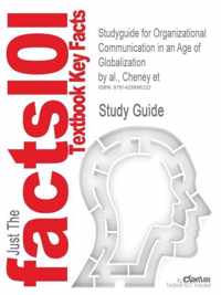 Studyguide for Organizational Communication in an Age of Globalization by Al., Cheney Et, ISBN 9781577662716