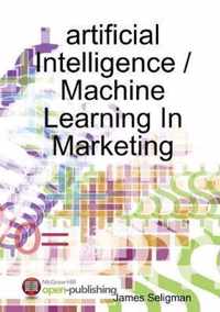 artificial Intelligence / Machine Learning In Marketing