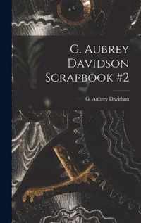 G. Aubrey Davidson Scrapbook #2