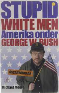 Stupid white men : Amerika onder George W. Bush