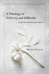 A Theology Of Suffering And Difficulty