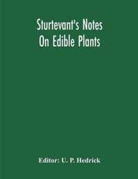 Sturtevant'S Notes On Edible Plants