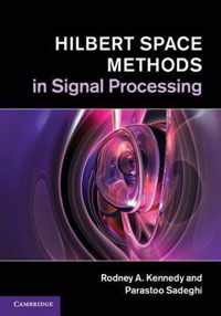 Hilbert Space Methods in Signal Processing