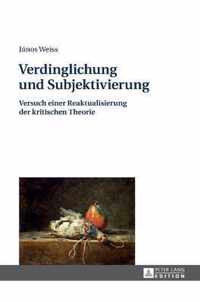 Verdinglichung und Subjektivierung