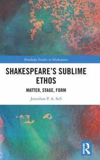Shakespeare's Sublime Ethos