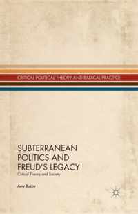 Subterranean Politics and Freud's Legacy