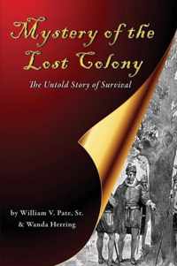 Mystery of the Lost Colony-The Untold Story of Survival