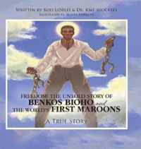 Freedom! the Untold Story of Benkos Bioho and the World's First Maroons