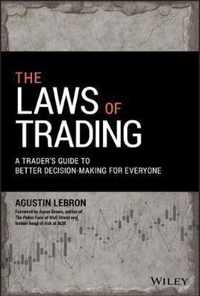 The Laws of Trading: A Trader's Guide to Better Decision-Making for Everyone
