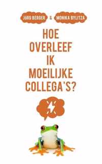 Hoe overleef ik moeilijke collega's?