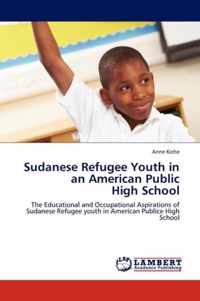 Sudanese Refugee Youth in an American Public High School